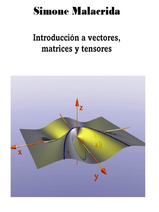 Title details for Introducción a vectores, matrices y tensores by Simone Malacrida - Available